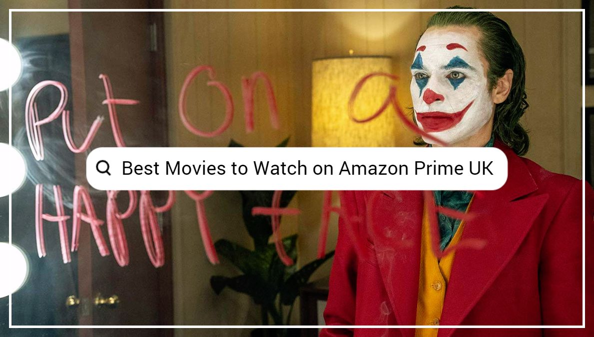 Best Movies to Watch on Amazon Prime UK