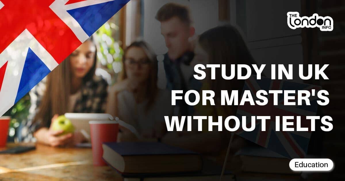 Study-In-UK-For-Master's-Without-IELTS